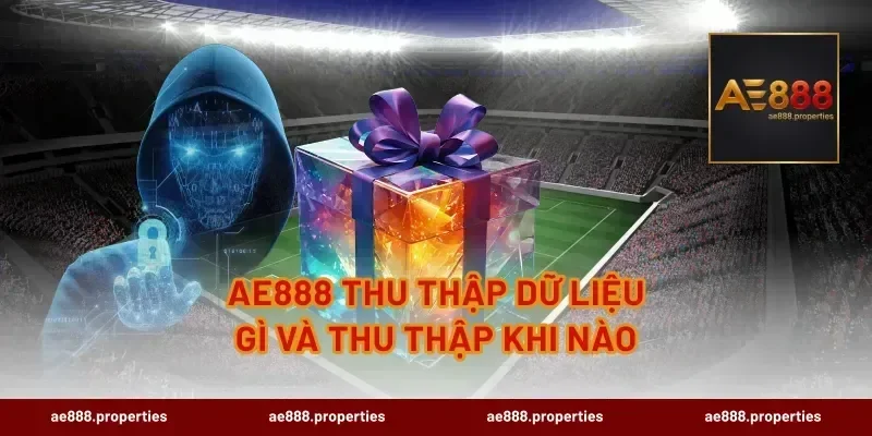 AE888 thu thập dữ liệu gì và thu thập khi nào