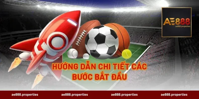 Hướng Dẫn Chi Tiết Các Bước Bắt Đầu