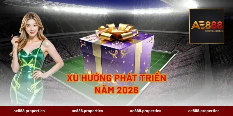 Xu Hướng Phát Triển Năm 2026