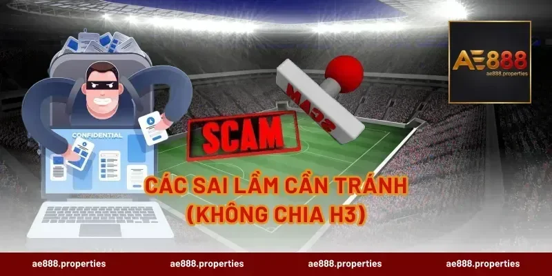 Các sai lầm cần tránh (Không chia H3)
