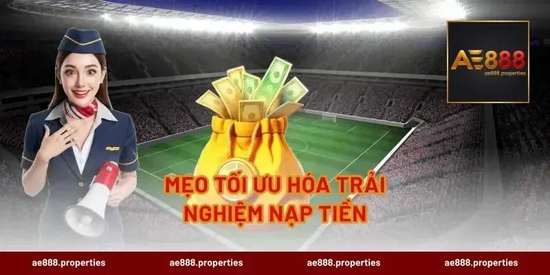 Mẹo tối ưu hóa trải nghiệm nạp tiền