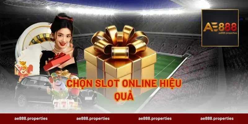 Chọn Slot Online Hiệu Quả