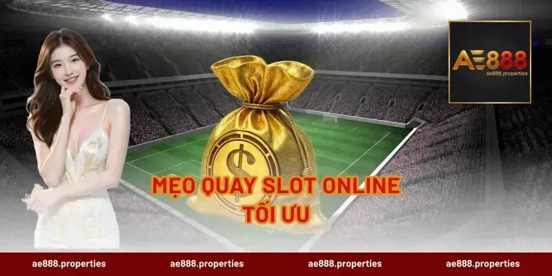 Mẹo Quay Slot Online Tối Ưu