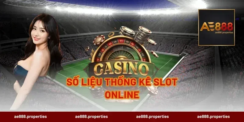 Số Liệu Thống Kê Slot Online