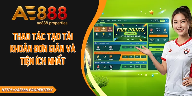 Thao tác tạo tài khoản đơn giản và tiện ích nhất