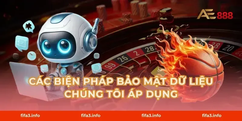 Các biện pháp bảo mật dữ liệu chúng tôi áp dụng