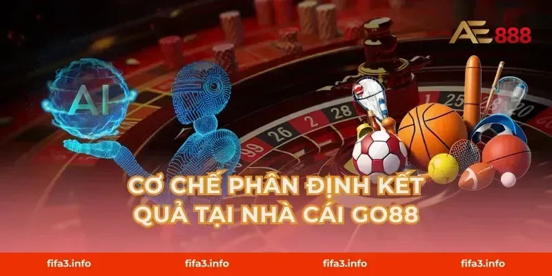 Cơ chế phân định kết quả tại Nhà cái Go88