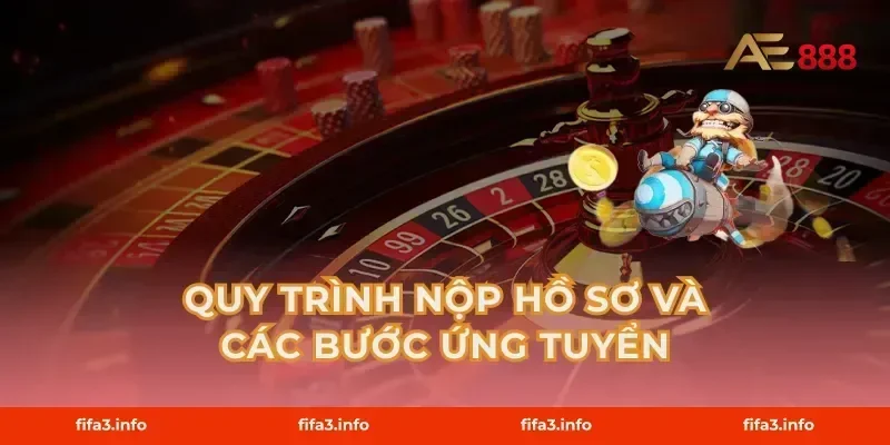 Quy Trình Nộp Hồ Sơ Và Các Bước Ứng Tuyển