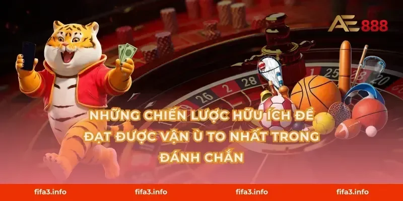 Những Chiến Lược Hữu Ích Để Đạt Được Vận Ù To Nhất Trong Đánh Chắn